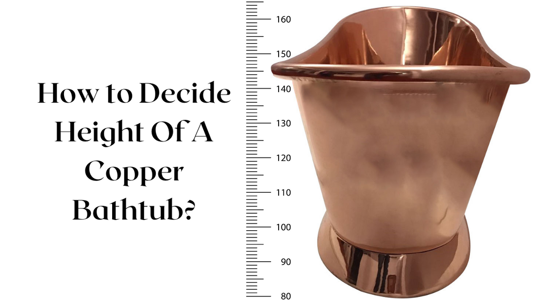 Don't Let Your Bath Be a Bummer: Choosing the Perfect Copper Cauldron Height